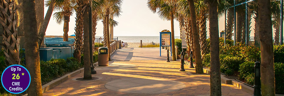 Myrtle Beach | Up To 26* CME Credits